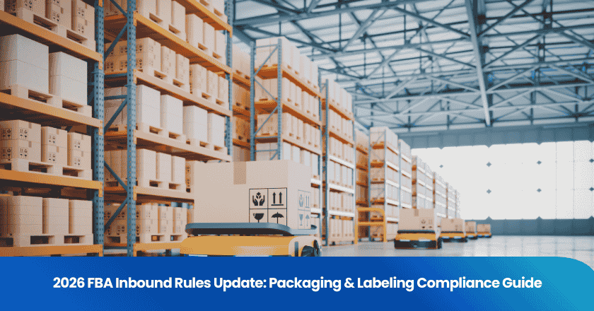 2026 FBA Inbound Rules Update: Packaging & Labeling Compliance Guide